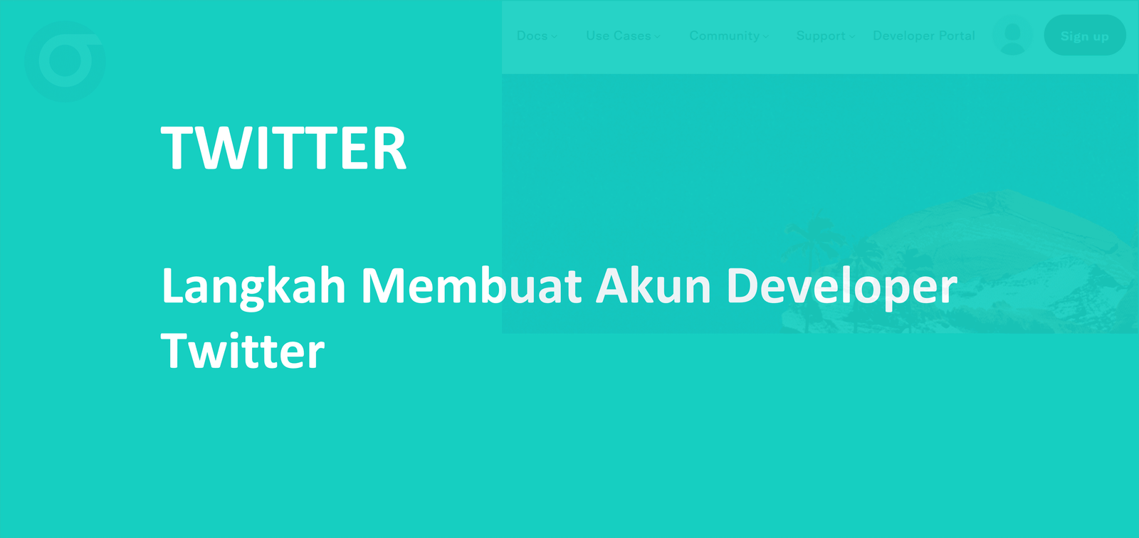 Langkah membuat Twitter Developer Akun