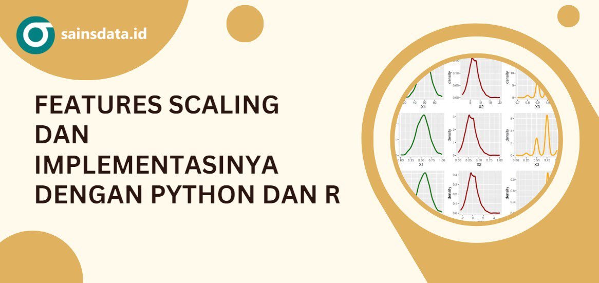 Features Scaling dan Implementasinya dengan Python dan R