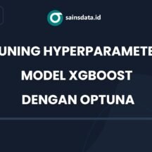 Tuning Hyperparameter Model XGBoost dengan Optuna