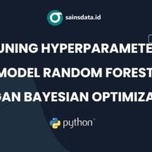 Bayesian Optimization untuk Tuning Hyperparameter model Random Forest Python