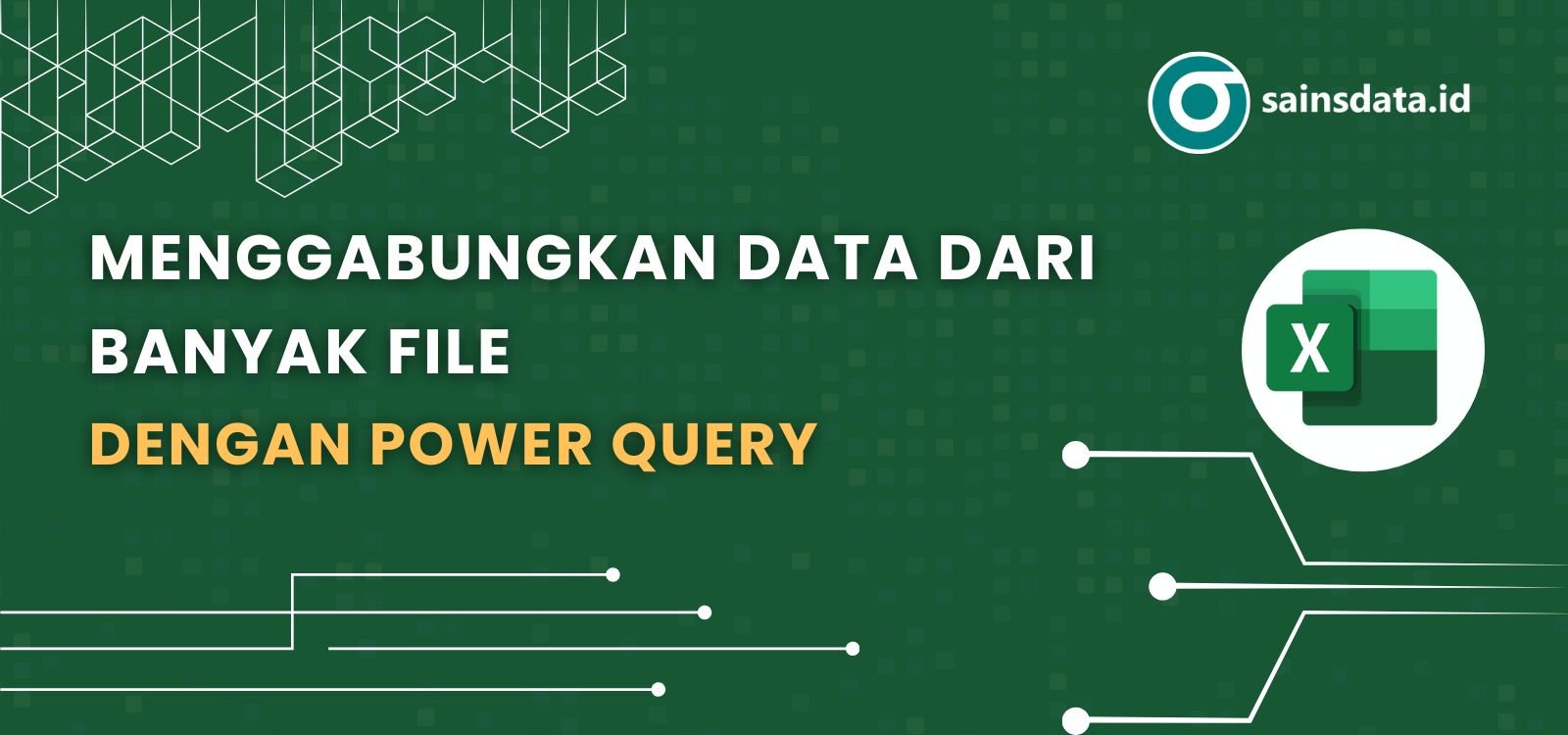 Menggabungkan Data dari Banyak File dengan Power Query sainsdata.id