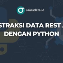 Ekstraksi Data REST API dengan Python sainsdata.id