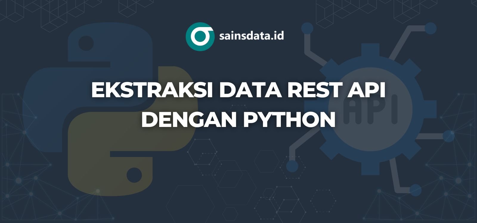Ekstraksi Data REST API dengan Python sainsdata.id