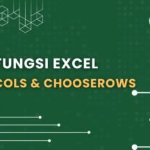 Mahir Fungsi Excel CHOOSECOLS dan CHOOSEROWS sainsdata.id